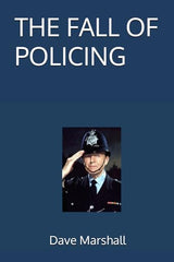 THE FALL OF POLICING: When Woke Cancelled The British Bobby