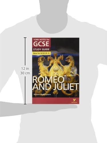 Romeo and Juliet: York Notes for GCSE everything you need to catch up, study and prepare for and 2023 and 2024 exams and assessments: - everything you ... for 2022 and 2023 assessments and exams