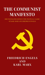 The Communist Manifesto: 1888 Translated Edition (The Political Classic of Karl Marx And Friedrich Engels)