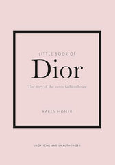 Little Book of Dior (Little Book of Fashion): The Story of the Iconic Fashion House: 5