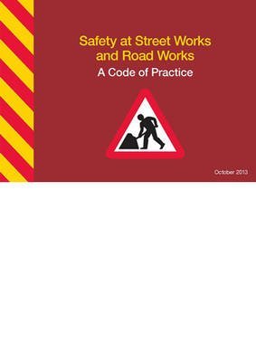 [Safety at Street Works and Road Works: A Code of Practice] (By: Great Britain: Department for Transport) [published: October, 2013]