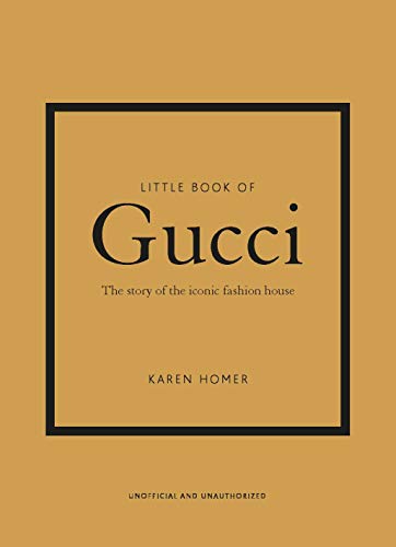 Little Book of Gucci (Little Book of Fashion): The Story of the Iconic Fashion House: 7