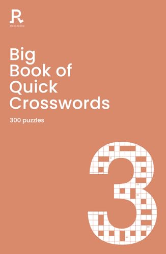 Big Book of Quick Crosswords Book 3: a bumper crossword book for adults containing 300 puzzles (Richardson Puzzle Books)