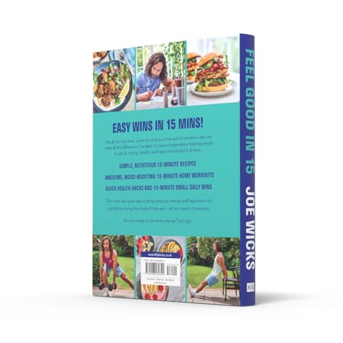 Feel Good in 15: The new how-to guide from best-selling author and fitness coach with tips, tricks and recipes to boost your health and well-being