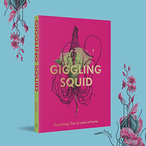 The Giggling Squid Cookbook: Tantalising Thai Dishes to Enjoy Together