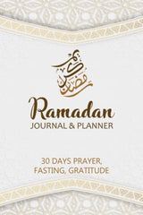 Ramadan Journal & Planner: 30 Days Prayer, Fasting, Gratitude and Kindness, Ramadan Gift For Men Women Kids