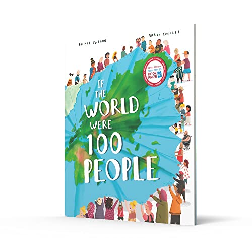 If the World Were 100 People: Imagine the global population as 100 people: find out who they are and how they live in this powerful and thought-provoking, award-winning book