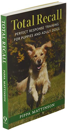 Total Recall: Perfect Response Training for Puppies and Adult Dogs