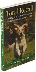 Total Recall: Perfect Response Training for Puppies and Adult Dogs