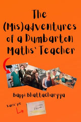 The (Mis)adventures of a Dumbarton Maths' Teacher