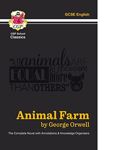 Animal Farm - The Complete Novel with Annotations and Knowledge Organisers: for the 2024 and 2025 exams (CGP School Classics)