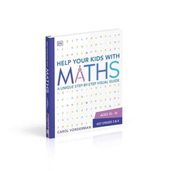 Help Your Kids with Maths, Ages 10-16 (Key Stages 3-4): A Unique Step-by-Step Visual Guide, Revision and Reference (DK Help Your Kids With)