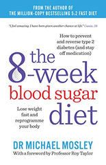 The 8-Week Blood Sugar Diet: Lose weight fast and reprogramme your body (The Fast 800 series)