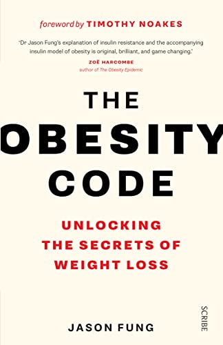 The Obesity Code: the bestselling guide to unlocking the secrets of weight loss: 1 (The Obesity Code, 1)