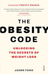 The Obesity Code: the bestselling guide to unlocking the secrets of weight loss: 1 (The Obesity Code, 1)