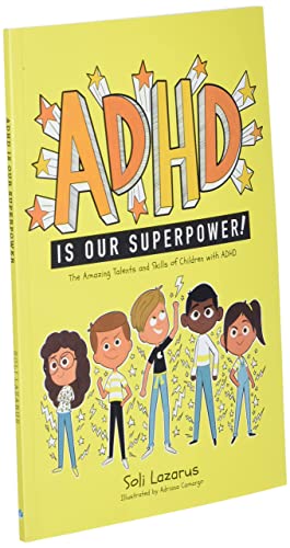 ADHD Is Our Superpower: The Amazing Talents and Skills of Children with ADHD