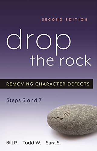 Drop The Rock: Removing Character Defects, Steps Six and Seven