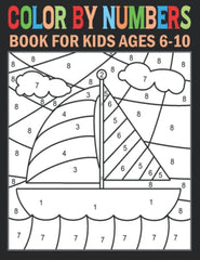 Color by Numbers Book For Kids Ages 6-10: Over 50and Large Print Color by Numbers Pages for Children's   Color by Numbers Coloring Activity Book For Boys and Girls