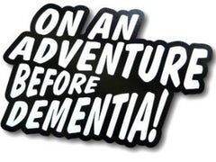 1st-Class-Designs On An Adventure Before Dementia Funny Bumper Sticker Car Van Sticker Decal 5 x 4 Inches