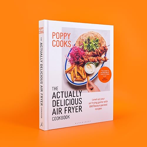 Poppy Cooks: The Actually Delicious Air Fryer Cookbook: THE SUNDAY TIMES BESTSELLER