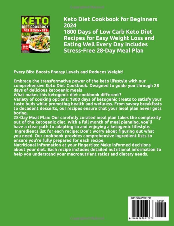 Keto Diet Cookbook for Beginners 2024: 1800 Days of Low Carb Keto Diet Recipes for Easy Weight Loss and Eating Well Every Day Includes Stress-Free 28-Day Meal Plan