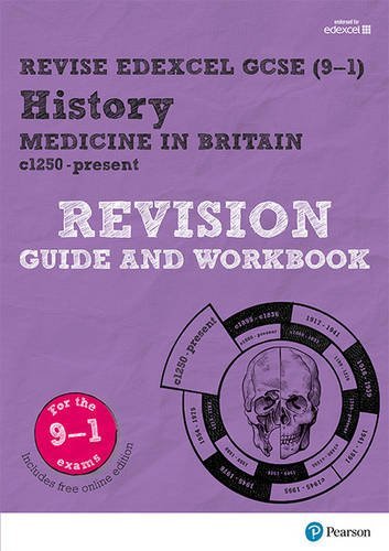 Pearson REVISE Edexcel GCSE (9-1) History Medicine in Britain Revision Guide and Workbook: For 2024 and 2025 assessments and exams - incl. free online ... learning, 2022 and 2023 assessments and exams