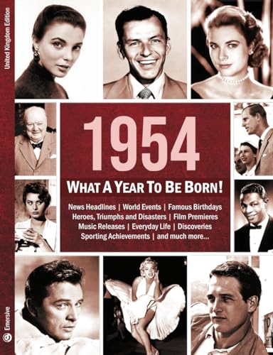 1954: What A Year To Be Born!: A Birthday Gift to Treasure (What A Year To Be Born Series)