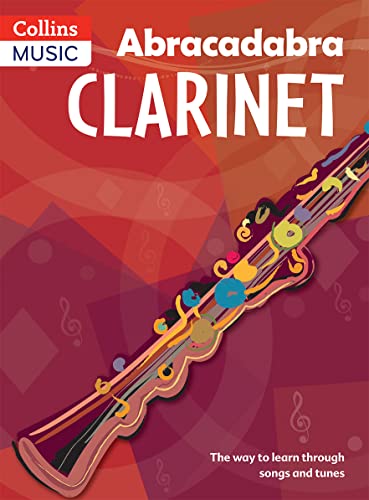 Abracadabra Clarinet: Pupil's Book: The Way to Learn Through Songs and Tunes (Abracadabra Woodwind)