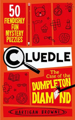 Cluedle - The Case of the Dumpleton Diamond: 50 Fiendishly Fun Mystery Puzzles for the Whole Family - Number 1 Bestseller (Cluedle, 1)