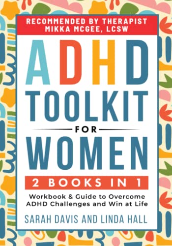 ADHD Toolkit for Women: (2 books in 1) Workbook & Guide to Overcome ADHD Challenges and Win at Life (Women with ADHD)