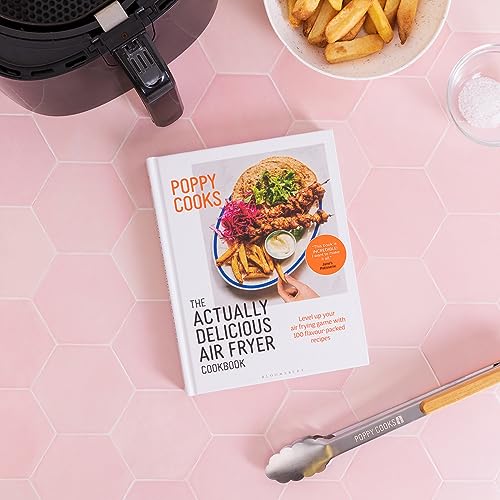 Poppy Cooks: The Actually Delicious Air Fryer Cookbook: THE SUNDAY TIMES BESTSELLER