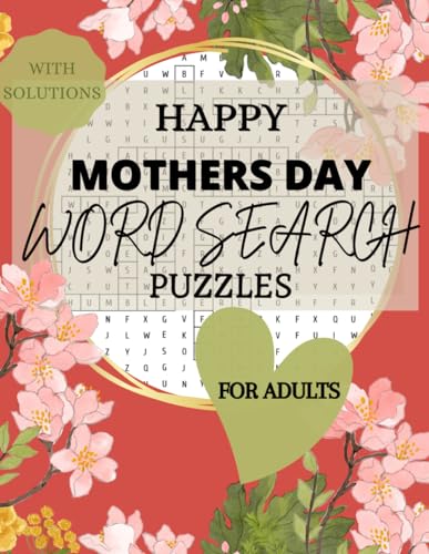 Happy Mothers Day Words Search Puzzle Book: Large Print Word Search for Adults. Perfect Gift for Mom. 50 Challenging, Fun & Entertaining Word Search Puzzles with Solutions!