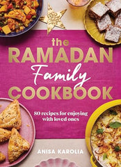 The Ramadan Family Cookbook: 80 recipes for enjoying with loved ones