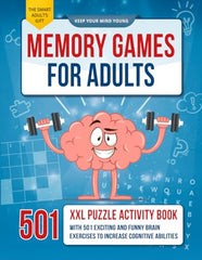 Memory Games for Adults: The XXL Puzzle Activity Book with 501 Exciting and Fun Brain Exercises to Increase Cognitive Abilities [The Smart Adult's Gift]