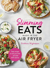 Slimming Eats Made in the Air Fryer: Tasty recipes to save you time - all under 600 calories