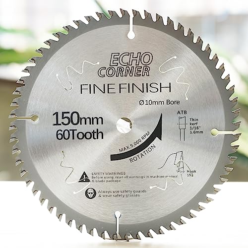 Echo Corner 150mm Circular Saw Blade, 10mm bore 60-Tooth, Fine-Finish Crosscut Framing Wood Plywood MDF Plastic Veneer Laminate