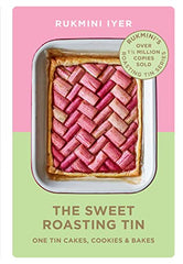 The Sweet Roasting Tin: One Tin Cakes, Cookies & Bakes – quick and easy recipes (Rukmini’s Roasting Tin)