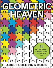 Geometric Heaven: Relaxing and Stress Relieving Adult Coloring Book of Mindful Geometric Patterns (Heavenly Patterns)