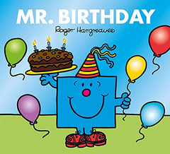 Mr. Birthday: The Brilliantly Funny Classic Children’s illustrated Series (Mr. Men & Little Miss Celebrations)