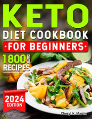 Keto Diet Cookbook for Beginners 2024: 1800 Days of Low Carb Keto Diet Recipes for Easy Weight Loss and Eating Well Every Day Includes Stress-Free 28-Day Meal Plan