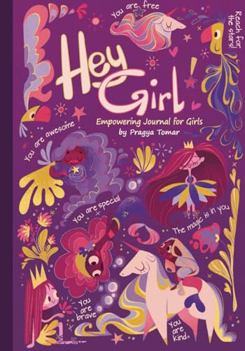 Hey Girl! Empowering Journal for girls: To Develop Gratitude and Mindfulness through Positive Affirmations