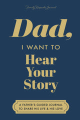 Dad, I Want to Hear Your Story: A Father's Guided Journal to Share His Life & His Love (Deep Sea Cover) (Hear Your Story Books)