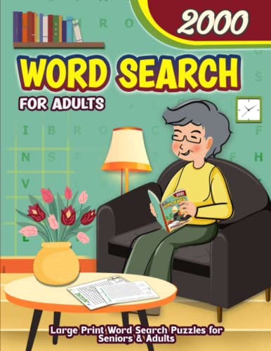 2000 Word Search for Adults: Large Print Word Search Puzzles for Seniors & Adults - Stress reduces the creative WordFind Puzzles to calm down, reduce anxiety and relax (wordsearch book)