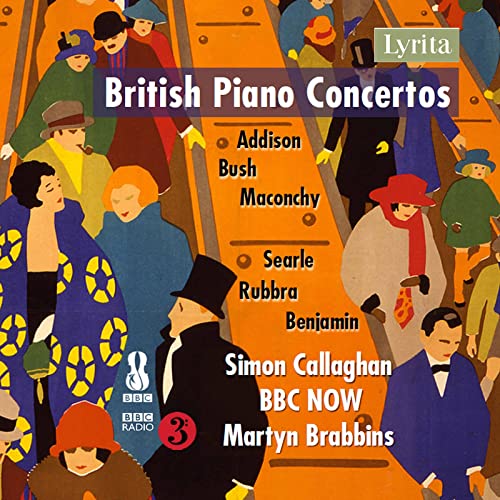 John Addison, Arthur Benjamin, Elizabeth Maconchy, Humphrey Searle, Edmund Rubbra: British Piano Concertos