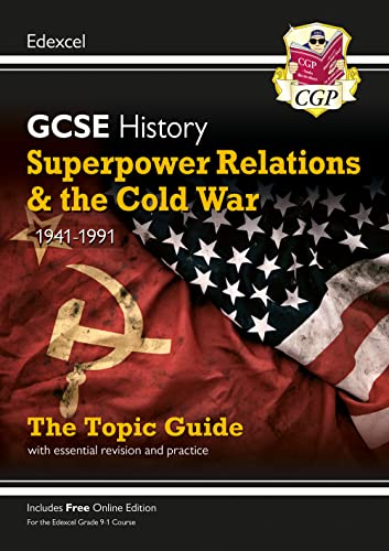 GCSE History Edexcel Topic Guide - Superpower Relations and the Cold War, 1941-1991: for the 2024 and 2025 exams (CGP Edexcel GCSE History)