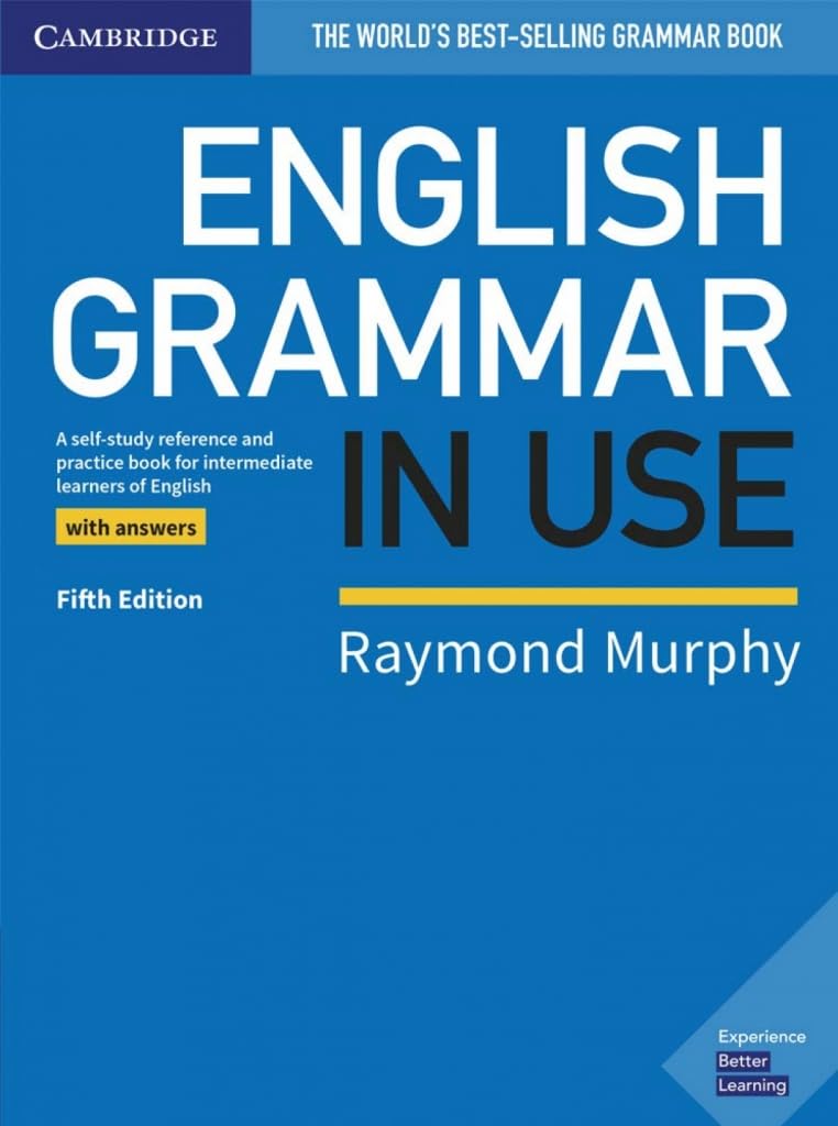 English Grammar in Use Book with Answers: A Self-study Reference and Practice Book for Intermediate Learners of English