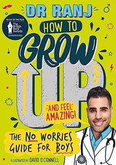 How to Grow Up and Feel Amazing!: The No-Worries Guide for Boys