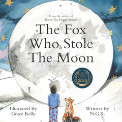 The Fox Who Stole The Moon: From the writer of Harry The Happy Mouse