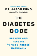 The Diabetes Code: Prevent and Reverse Type 2 Diabetes Naturally (The Code Series, 2)