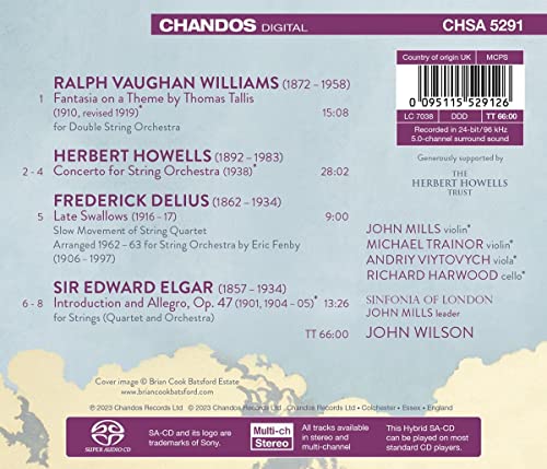 Ralph Vaughan Williams: Fantasia on a Theme by Thomas Tallis; Herbert Howells: Concerto for String Orchestra; Frederick Delius: Late Swallows; Sir Edward Elgar: Introduction and Allegro